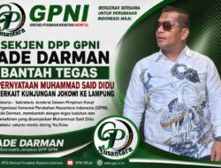 Sekjen DPP GPNI Ade Darman Bantah Tegas Pernyataan Muhammad Said Didu Terkait Kunjungan Jokowi ke Lampung