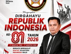 DIRGAHAYU RI KE-81! ASEP ISKANDAR: KOBARKAN PERSATUAN, KERJA NYATA, GOTONG ROYONG — WUJUDKAN INDONESIA MAJU, BERDAULAT, BERMARTABAT!